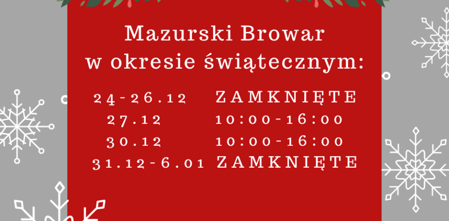 Godziny otwarcia Mazurskiego Browaru w okresie świątecznym